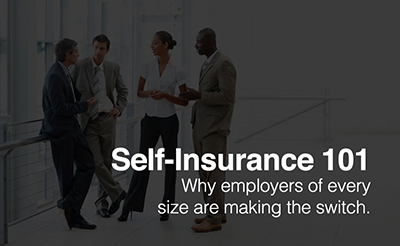 Self-Insurance 101: A Unique Solution for Employers of Every Size